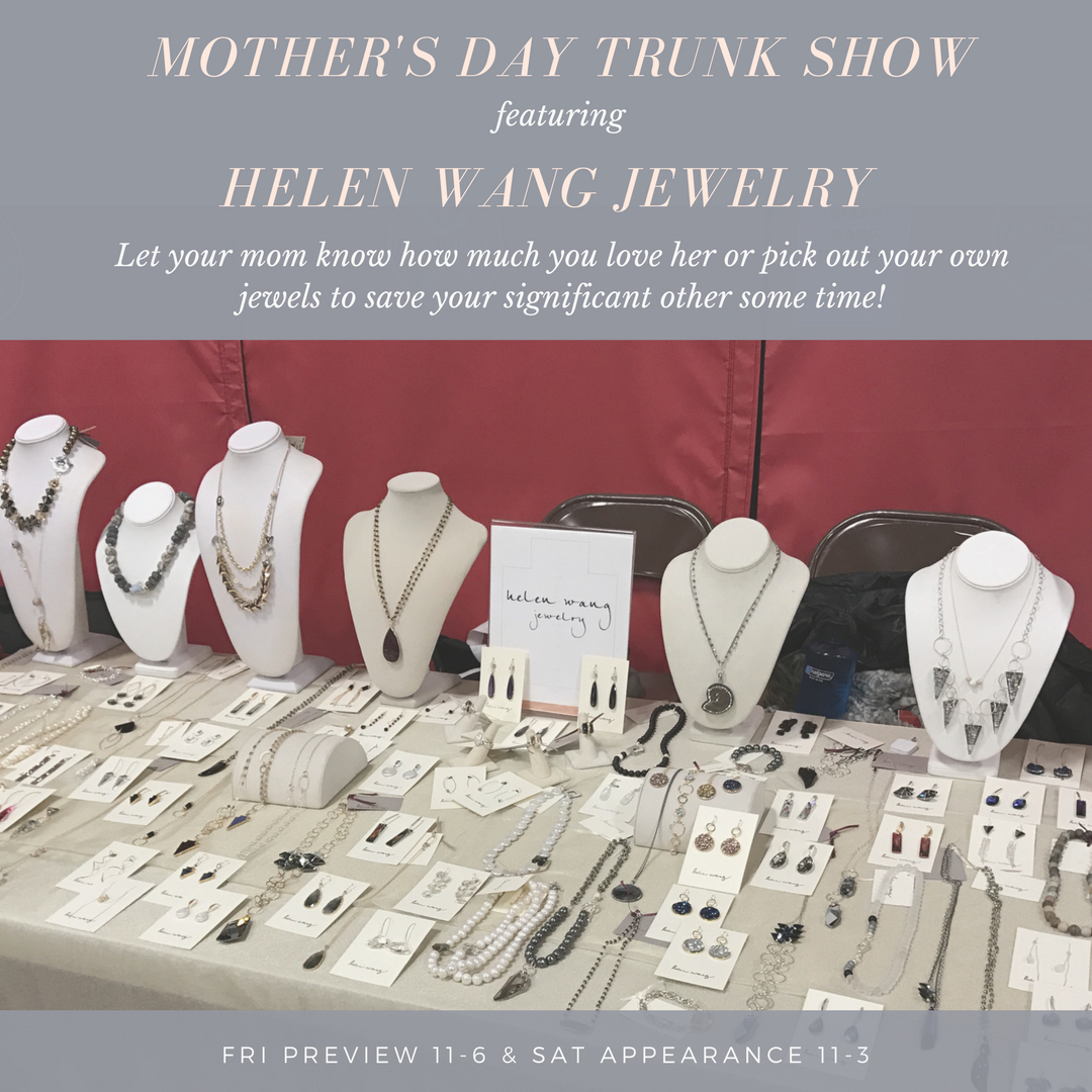 Mother's Day Trunk Show - Helen Wang Jewelry